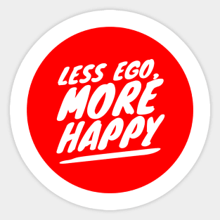 Less ego, more happy Sticker